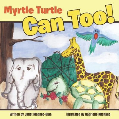 Myrtle Turtle Can Too! by Madhoo-Bipa, Juliet
