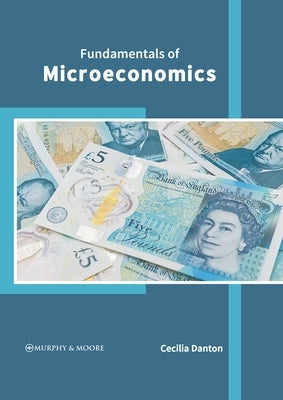 Fundamentals of Microeconomics by Danton, Cecilia
