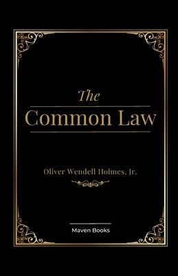 The Common Law by Holmes, Oliver Wendell, Jr.