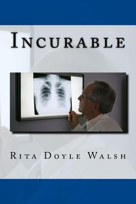 Incurable by Walsh, Rita Doyle