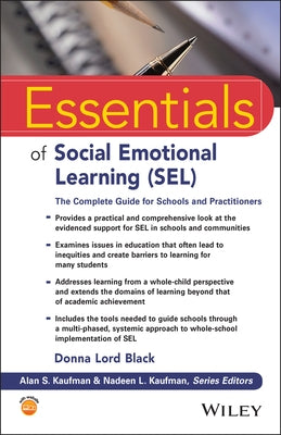 Essentials of Social Emotional Learning (Sel): The Complete Guide for Schools and Practitioners by Kaufman, Alan S.