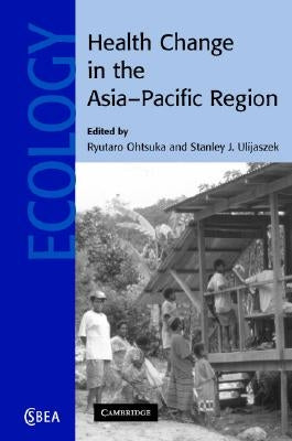 Health Change in the Asia-Pacific Region by Ohtsuka, Ryutaro