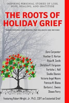 The Roots of Holiday Grief by Wright Coft, Robert, Jr.