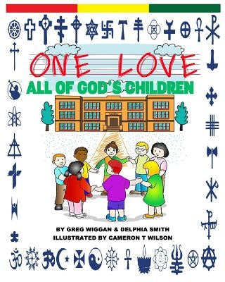 One Love: All of God's Children by Smith, Delphia