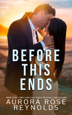 Before This Ends by Reynolds, Aurora Rose