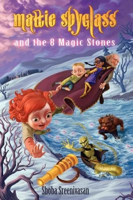 Mattie Spyglass and the 8 Magic Stones by Sreenivasan, Shoba