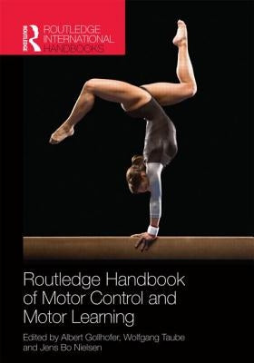 Routledge Handbook of Motor Control and Motor Learning by Gollhofer, Albert