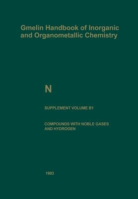 N Nitrogen: Compounds with Noble Gases and Hydrogen by Hack, Walter