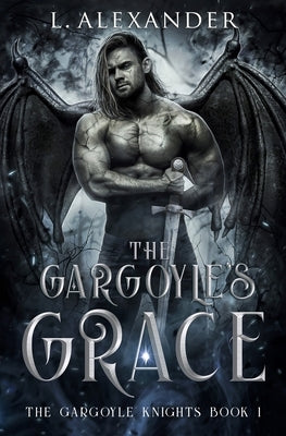 The Gargoyle's Grace by Alexander, L.
