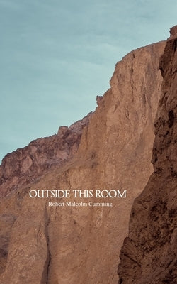 Outside This Room by Cumming, Robert Malcolm