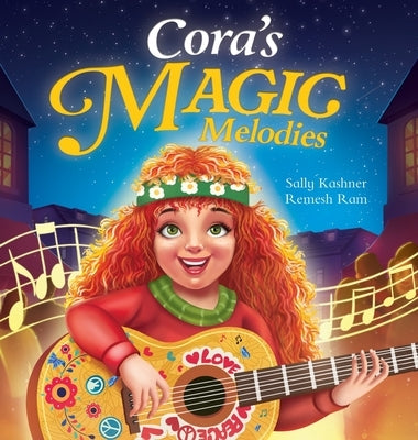 Cora's Magic Melodies: A Children's Book About Music, Kindness, and Community by Kashner, Sally