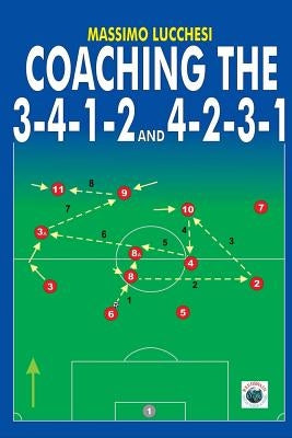 Coaching the 3-4-1-2 and 4-2-3-1 by Lucchesi, Massimo