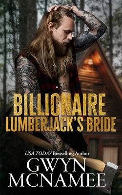 Billionaire Lumberjack's Bride by McNamee, Gwyn