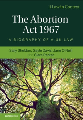 The Abortion Act 1967 by Sheldon, Sally