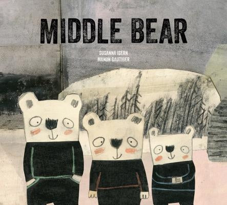 Middle Bear by Isern, Susanna