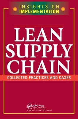 Lean Supply Chain: Collected Practices & Cases by Productivity Press