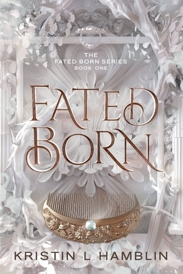 Fated Born by Hamblin, Kristin L.