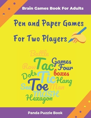Brain Games Book For Adults - Pen and Paper Games For Two Players: The Popular Games For Two Player Featuring Tic Tac Toe,3D Tic Tac Toe, Hexagon Game by Book, Panda Puzzle