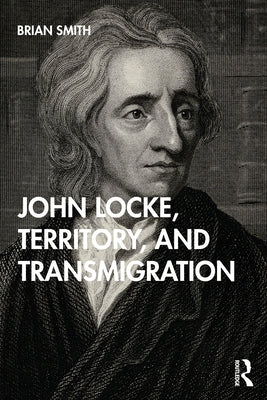 John Locke, Territory, and Transmigration by Smith, Brian