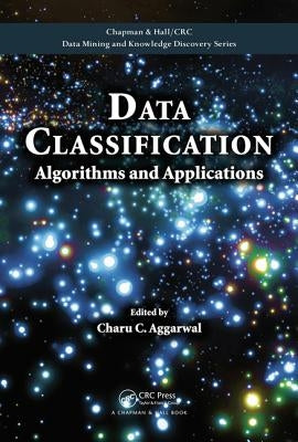 Data Classification: Algorithms and Applications by Aggarwal, Charu C.