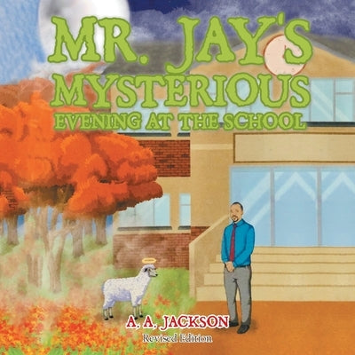Mr. Jay's Mysterious Evening at the School by Jackson, A. A.