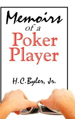 Memoirs of a Poker Player by Byler, H. C., Jr.