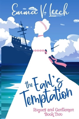 The Earl's Temptation: Rogues and Gentlemen Book 2 by Leech, Emma V.