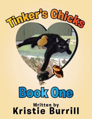 Tinker's Chicks: Book One by Burrill, Kristie