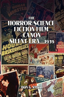 The Horror Science Fiction Film Canon by Smith, Don G.