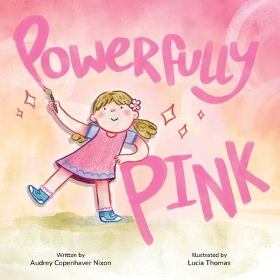 Powerfully Pink by Nixon, Audrey Copenhaver