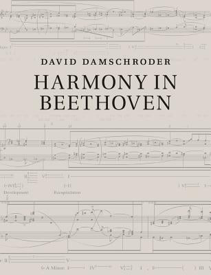 Harmony in Beethoven by Damschroder, David