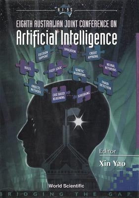 AI '95 - Proceedings of the Eighth Australian Joint Conference on Artificial Intelligence by Yao, Xin