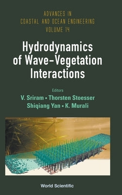 Hydrodynamics of Wave-Vegetation Interactions by V Sriram