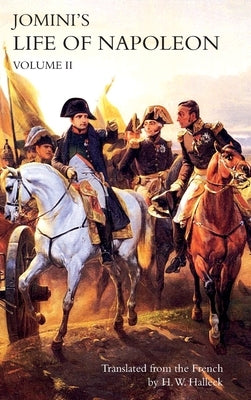 JOMINI's LIFE OF NAPOLEON: Volume 2 by Jomini, Baron