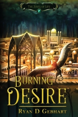 Burning Desire by Gebhart, Ryan D.