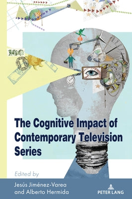 The Cognitive Impact of Contemporary Television Series by Martinez, Amanda R.