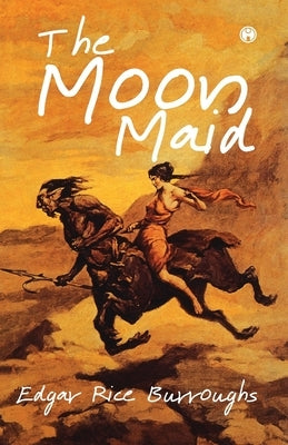 The Moon Maid by Edgar Rice Burroughs