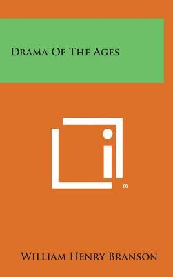 Drama of the Ages by Branson, William Henry