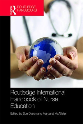 Routledge International Handbook of Nurse Education by Dyson, Sue