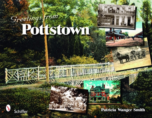 Greetings from Pottstown by Smith, Patricia Wanger