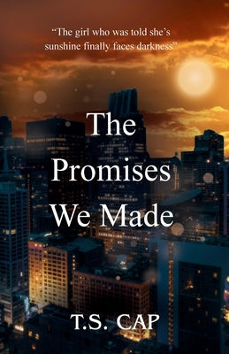 The Promises We Made by Cap, T. S.