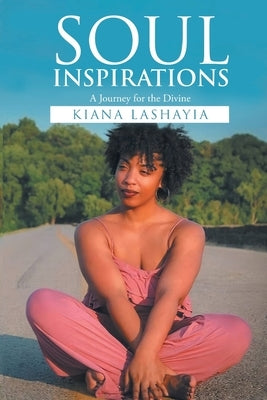 Soul Inspiration: A Journey for the Divine by Hamilton, Kiana Lashayia