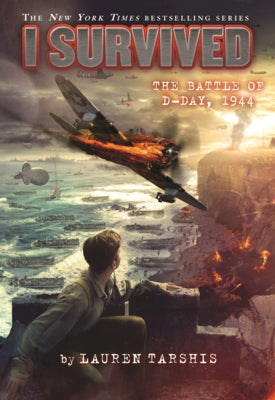 I Survived the Battle of D-Day, 1944 by Tarshis, Lauren