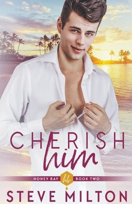 Cherish Him by Milton, Steve