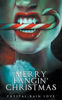 Merry Fangin' Christmas by Love, Crystal-Rain