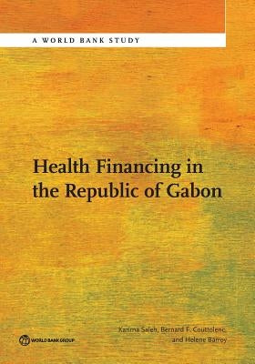 Health Financing in the Republic of Gabon by Saleh, Karima