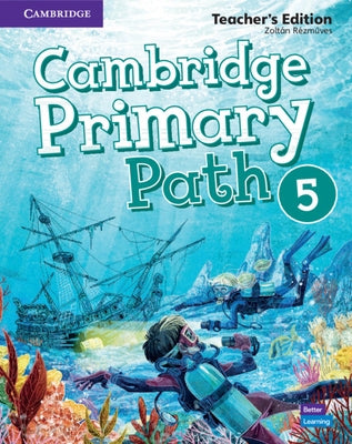 Cambridge Primary Path Level 5 Teacher's Edition by R騷műves, Zolt疣
