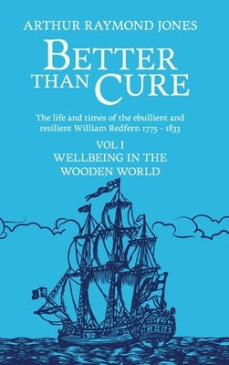 Better Than Cure: Wellbeing in the Wooden World by Jones, Arthur Raymond