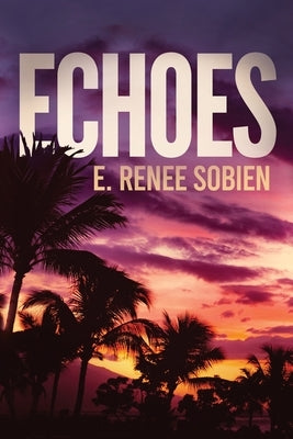 Echoes by Sobien, E. Renee