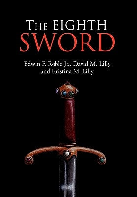 The Eighth Sword by Roble, Edwin F., Jr.